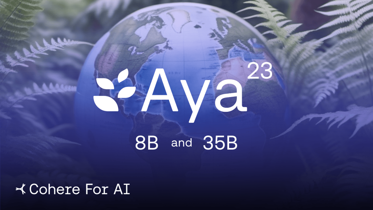 Cohere Releases Aya 23 Multilingual Models Including Hindi with 8 Bn Parameters